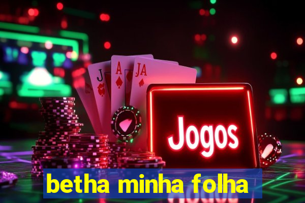 betha minha folha